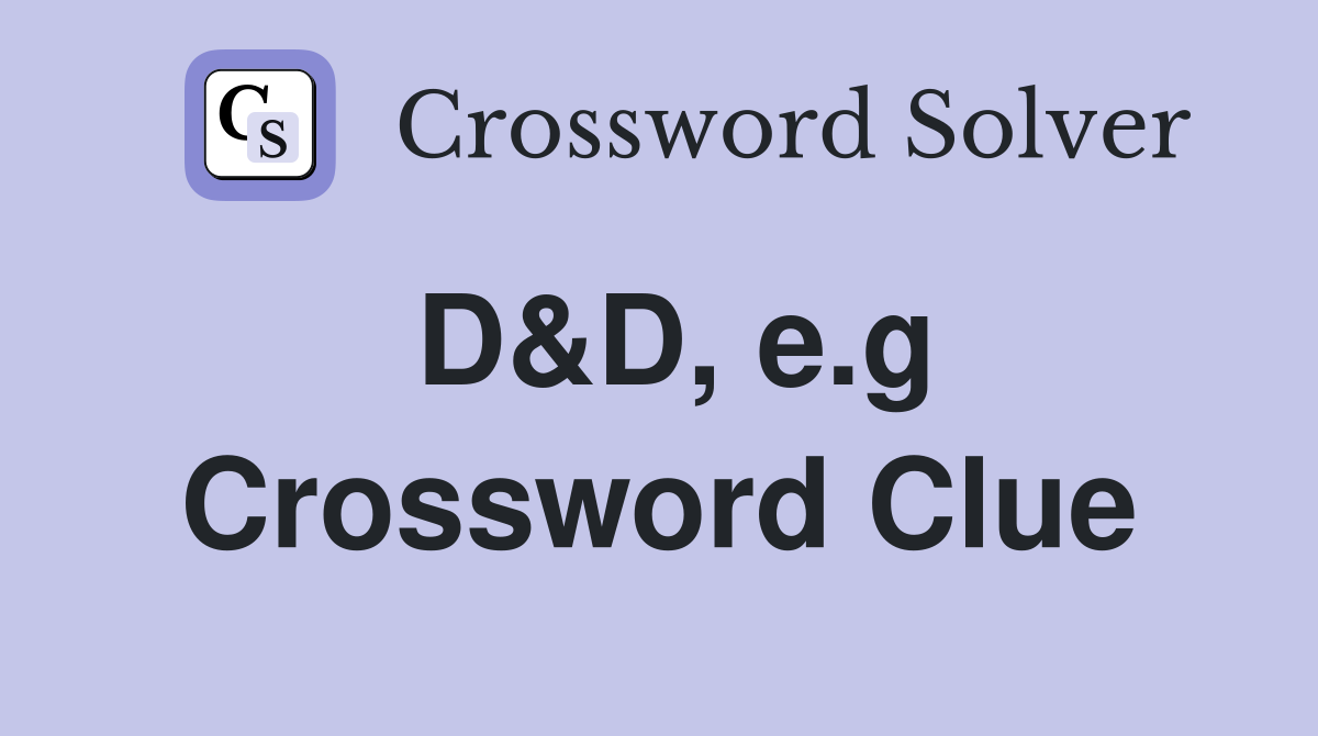 D&D, e.g. Crossword Clue Answers Crossword Solver